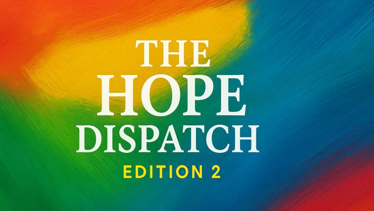 Hope Dispatch | Sukh Sandhu The cover of 'The Hope Dispatch' edition 2 features colorful abstract art and text.
