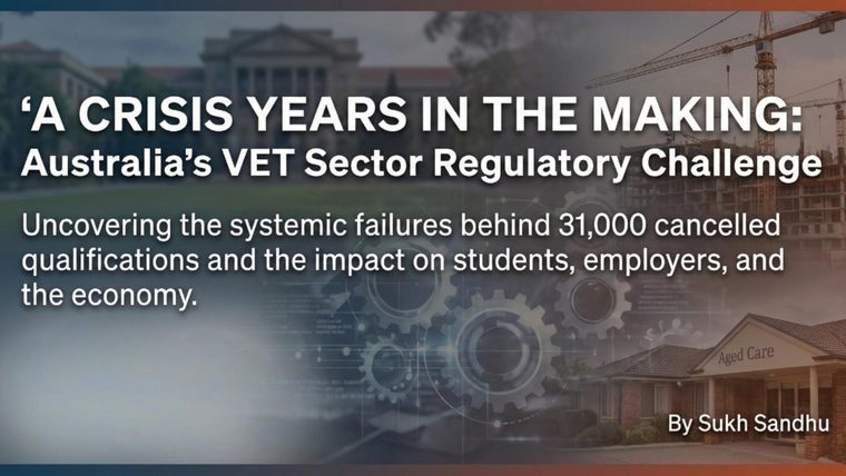 VET Sector Challenge | Sukh Sandhu Graphic details systemic failures in Australia’s VET sector and the resulting cancelled qualifications, highlighting a.